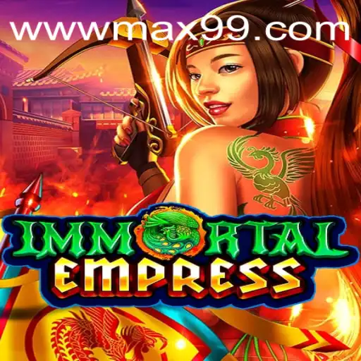Discovering the Mystical Realm of ImmortalEmpress and Unleashing the Power of MAX99