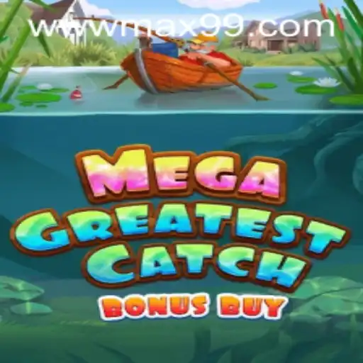 Discover the Thrilling World of MegaGreatestCatchBonusBuy with MAX99 Features